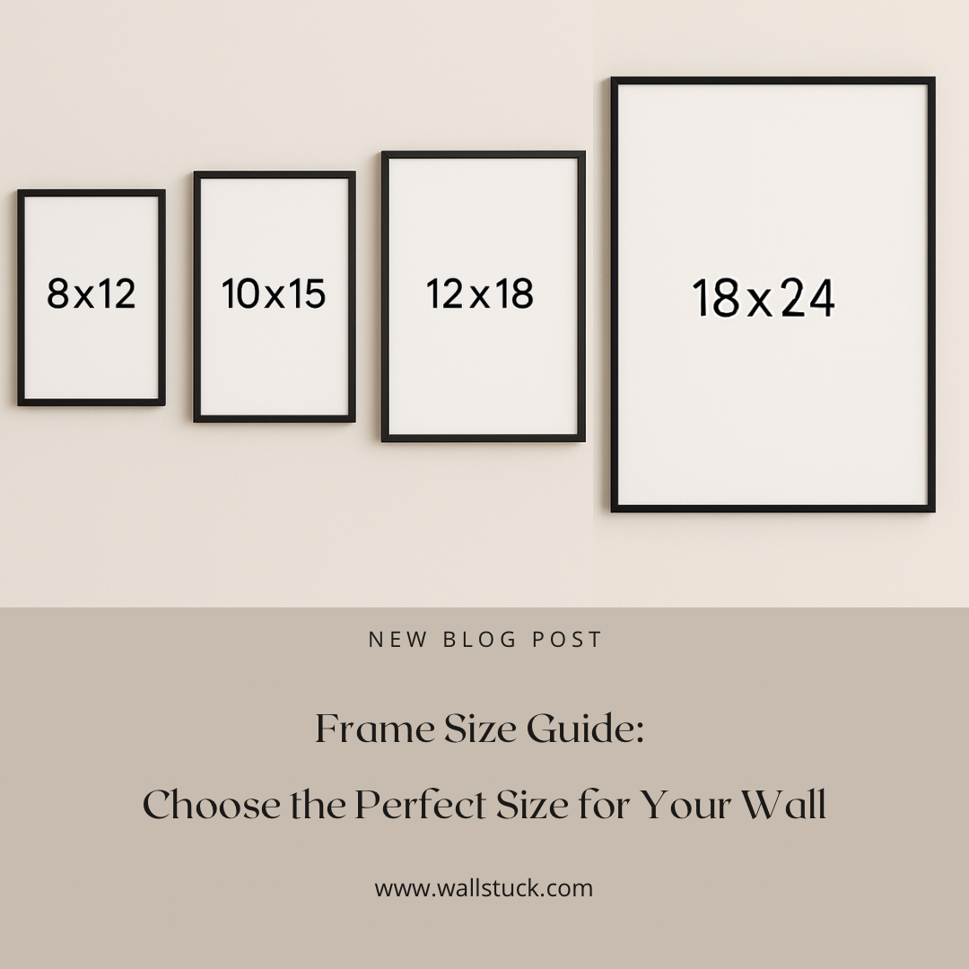 Frame Size Guide: Choose the Perfect Size for Your Wall